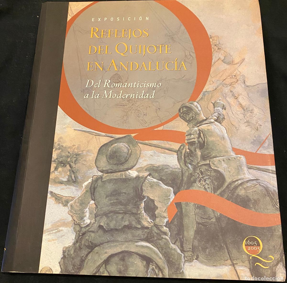Libros de segunda mano: 'Reflejos del Quijote en Andaluc&iacute;a - Del Romanticismo a la Modernidad'. Arte y literatura. 2006.