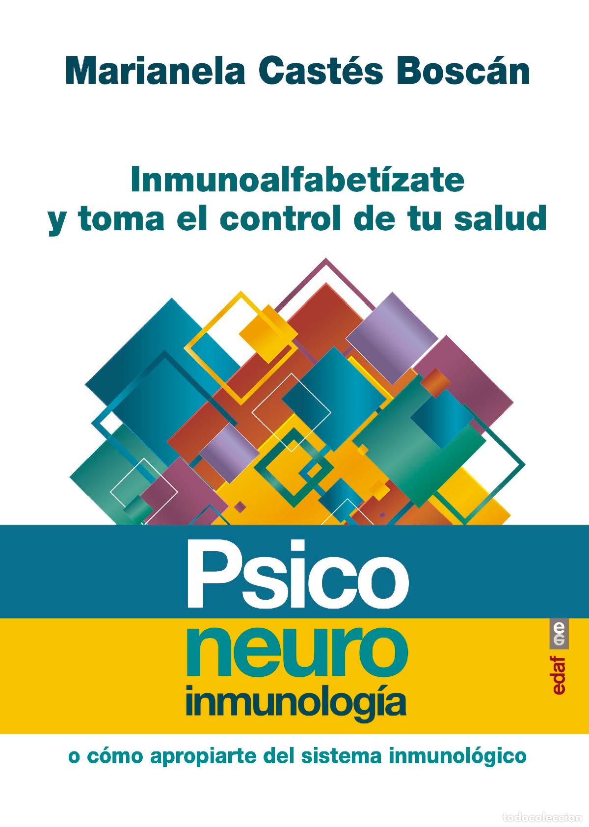 Libros de segunda mano: Psiconeuroinmunolog&iacute;a o c&oacute;mo apropiarte del sistema inmunol&oacute;gico: Inmunoalfabet&iacute;zate y toma el contr