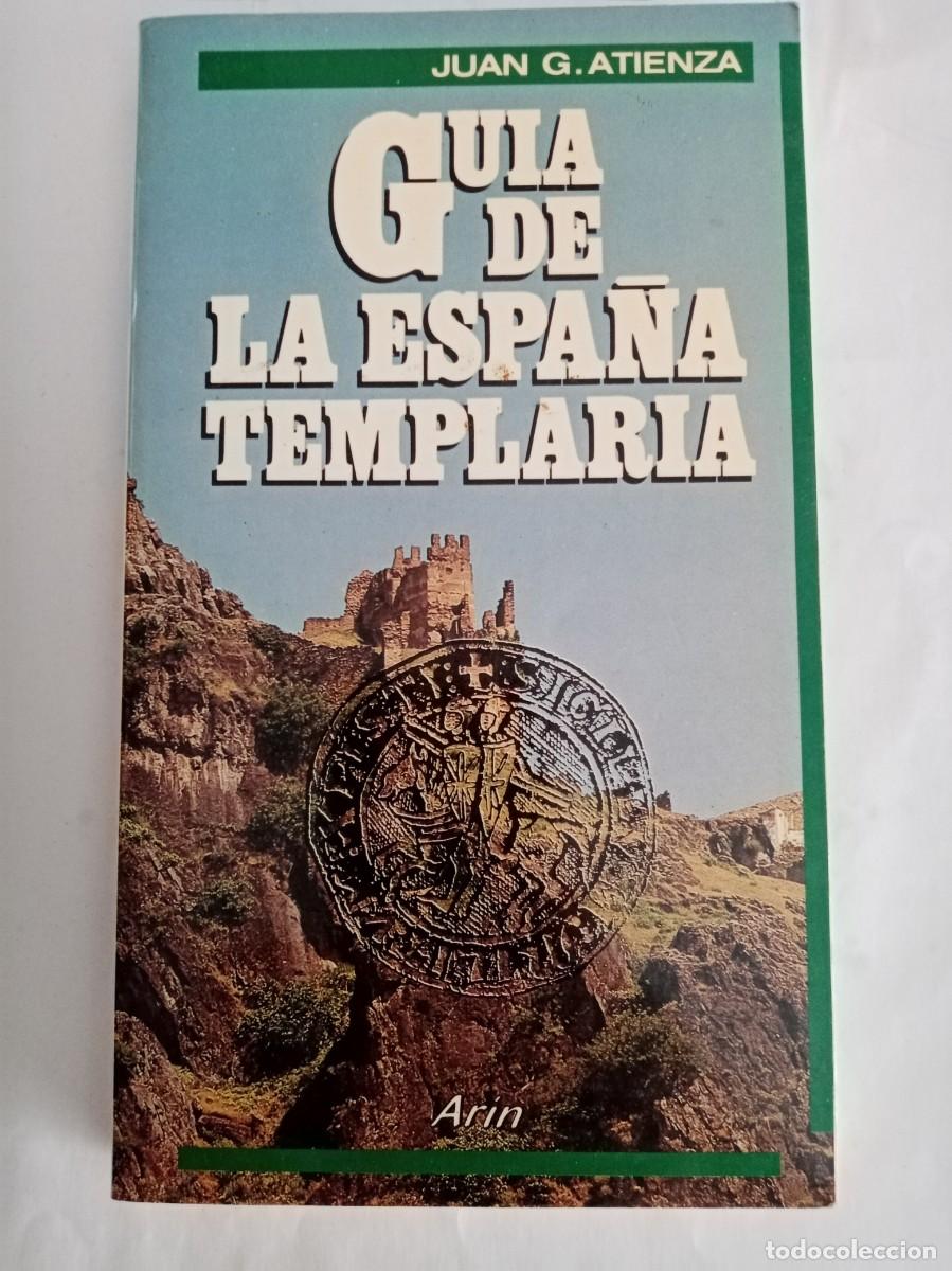 Libros de segunda mano: GU&Iacute;A DE LA ESPA&Ntilde;A TEMPLARIA . Juan G Atienza ( ARIN )