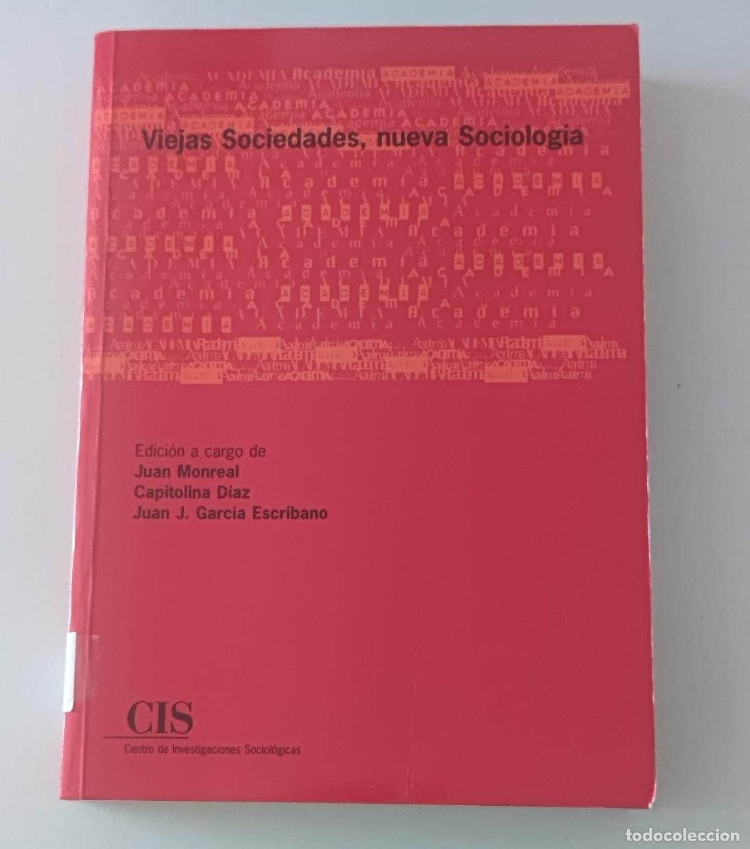 Libros de segunda mano: VIEJAS SOCIEDADES, NUEVA SOCIOLOG&Iacute;A - CIS