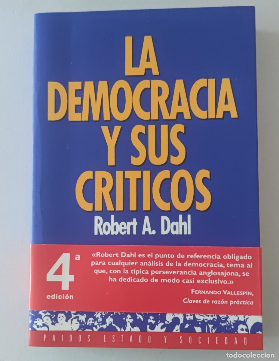 Libros de segunda mano: LA DEMOCRACIA Y SUS CR&Iacute;TICOS - ROBERT A. DAHL