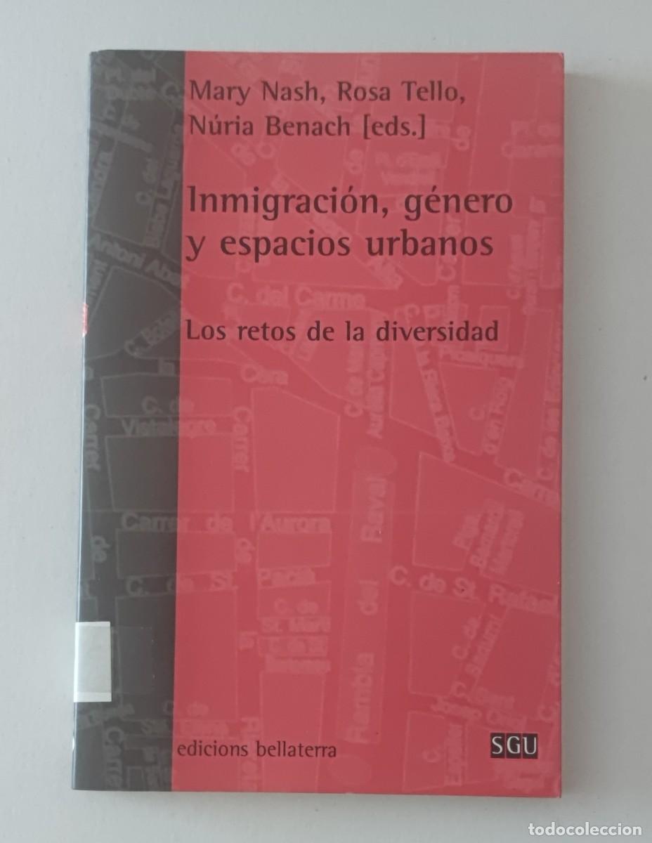 Libros de segunda mano: INMIGRACI&Oacute;N, G&Eacute;NERO Y ESPACIOS URBANOS - LOS RETOS DE LA DIVERSIDAD