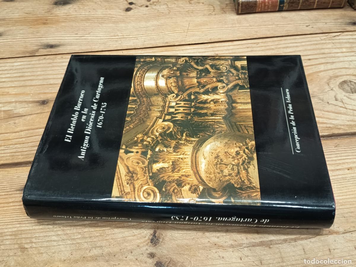 Libros de segunda mano: 1992 CONCEPCION DE LA PE&Ntilde;A VELASCO. El Retablo Barroco en la Antigua Di&oacute;cesis de Cartagena 1670-1785
