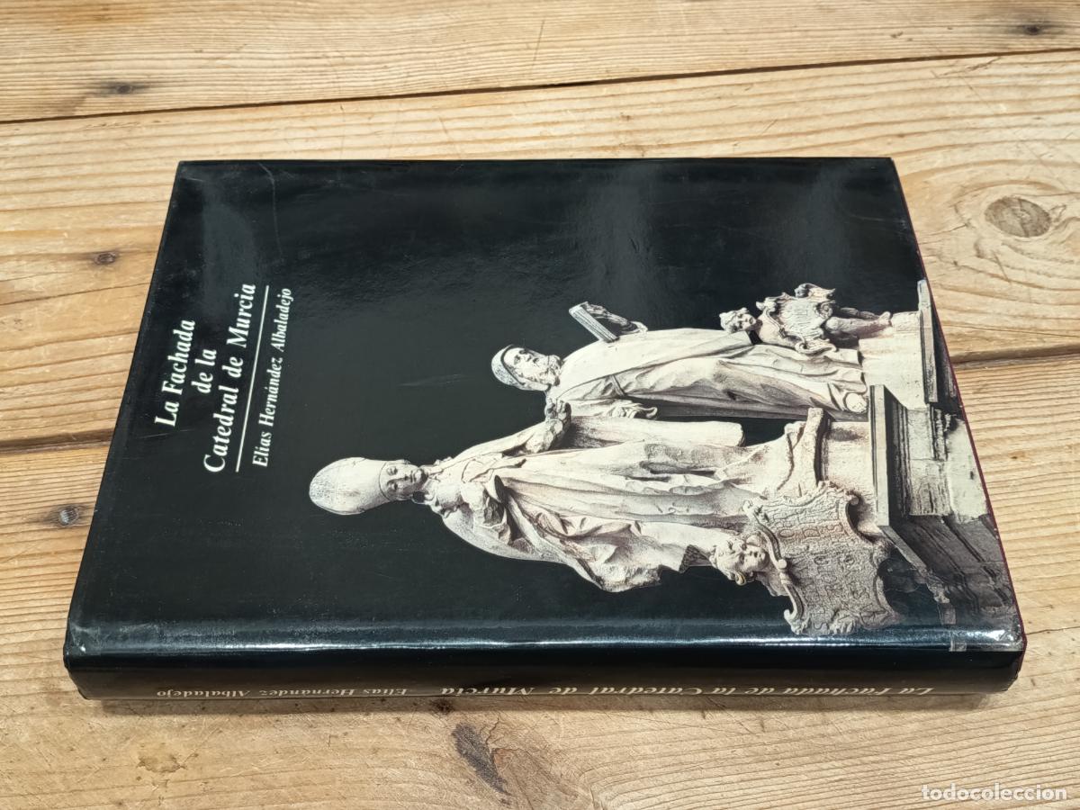 Libros de segunda mano: 1990 - EL&Iacute;AS HERN&Aacute;NDEZ ALBALADEJO. La Fachada de la Catedral de Murcia