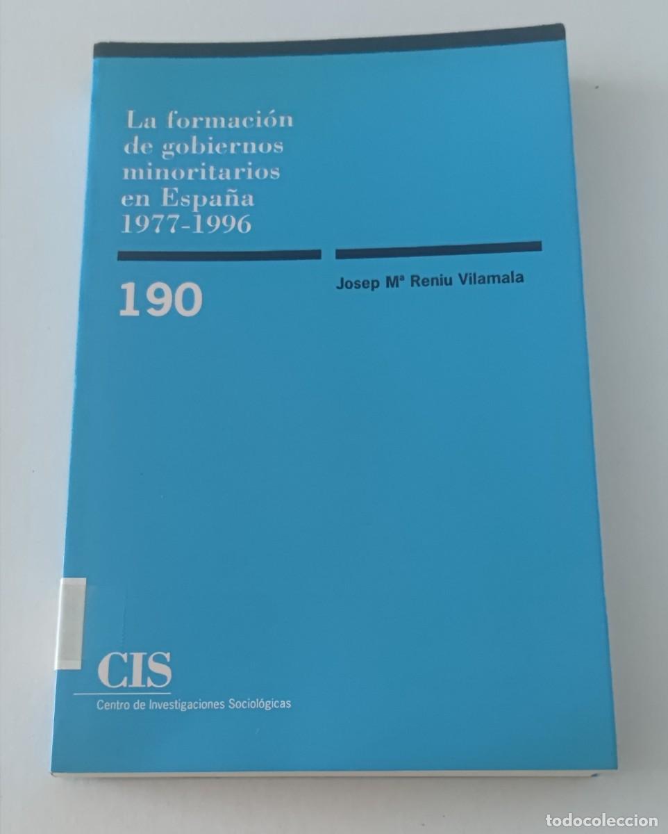 Libros de segunda mano: LA FORMACI&Oacute;N DE GOBIERNOS MINORITARIOS EN ESPA&Ntilde;A 1977-1996 - CIS
