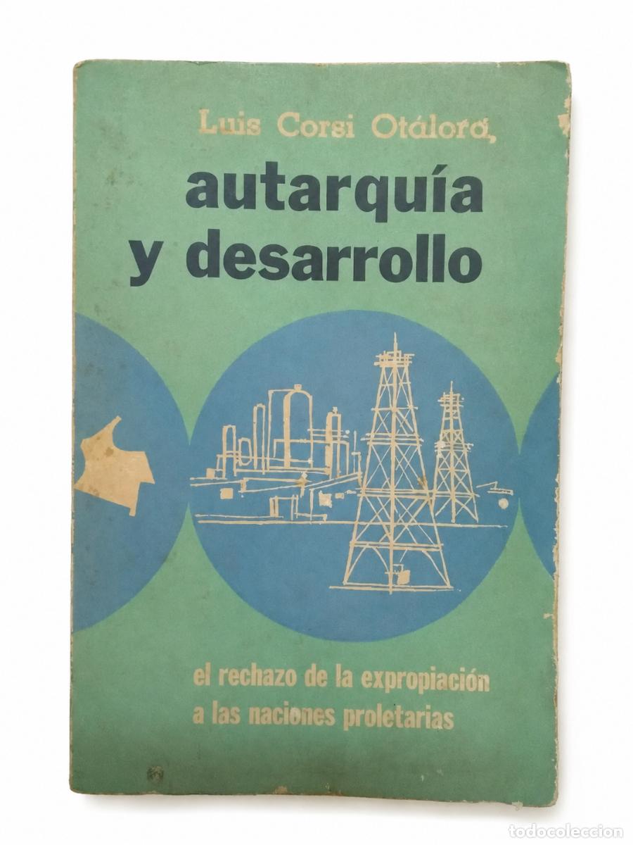 Libros de segunda mano: LUIS CORSI OT&Aacute;LORA &ndash; AUTARQU&Iacute;A Y DESARROLLO