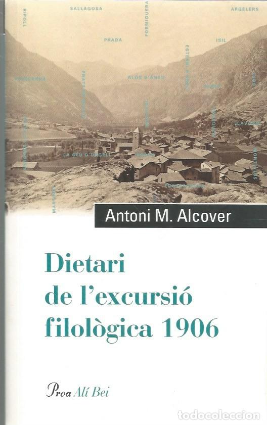 Libros de segunda mano: DIETARI DE L'EXCURSI&Oacute; FILOL&Ograve;GICA 1906 - ANTONI M. ALCOVER
