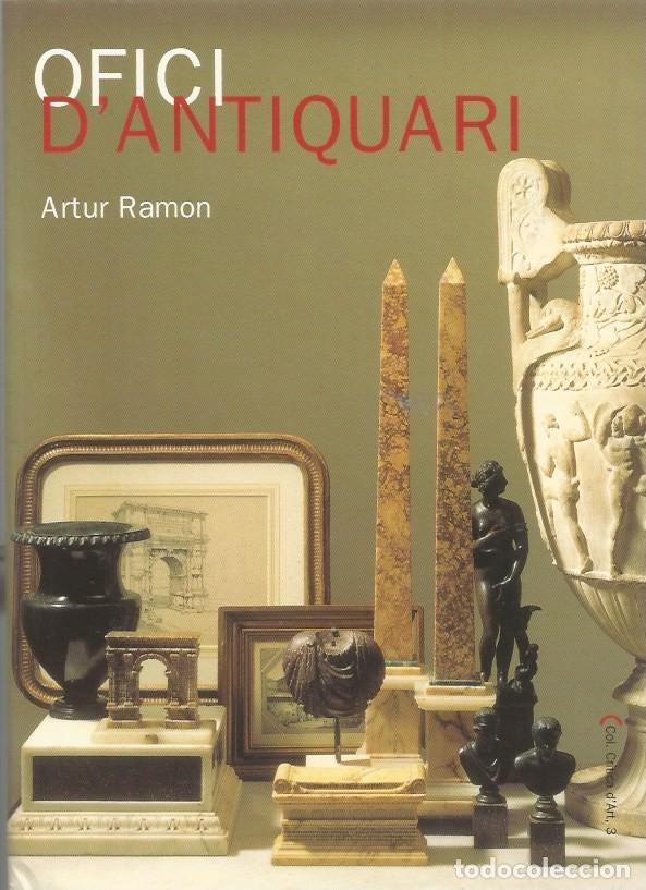 Libros de segunda mano: OFICI D'ANTIQUARI - ARTUR RAMON