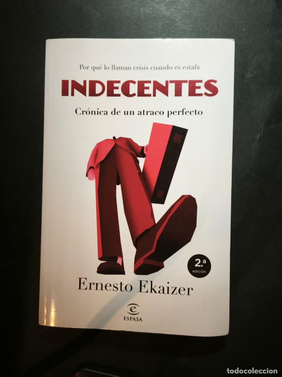 Libros de segunda mano: Indecentes. Cr&oacute;nica de un atraco perfecto - Ernesto Ekaizer