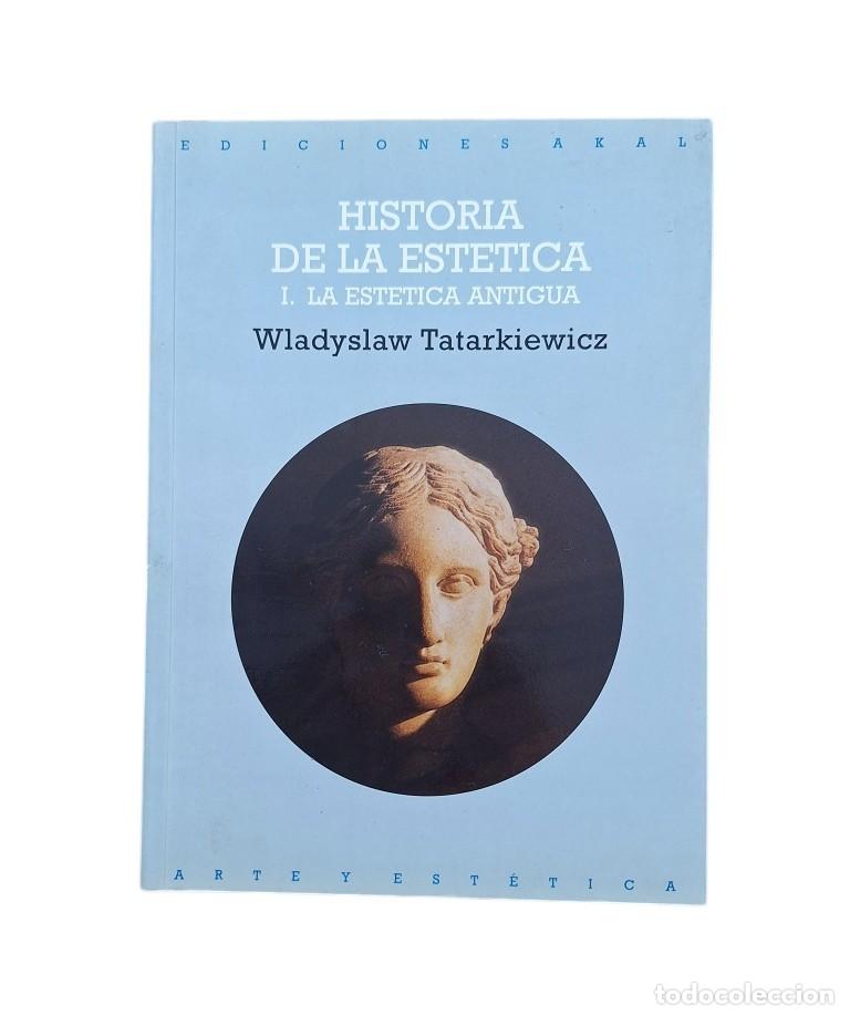 Livres d'occasion: Tatarkiewicz, Wladyslaw.- HISTORIA DE LA EST&Eacute;TICA (I) LA EST&Eacute;TICA ANTIGUA