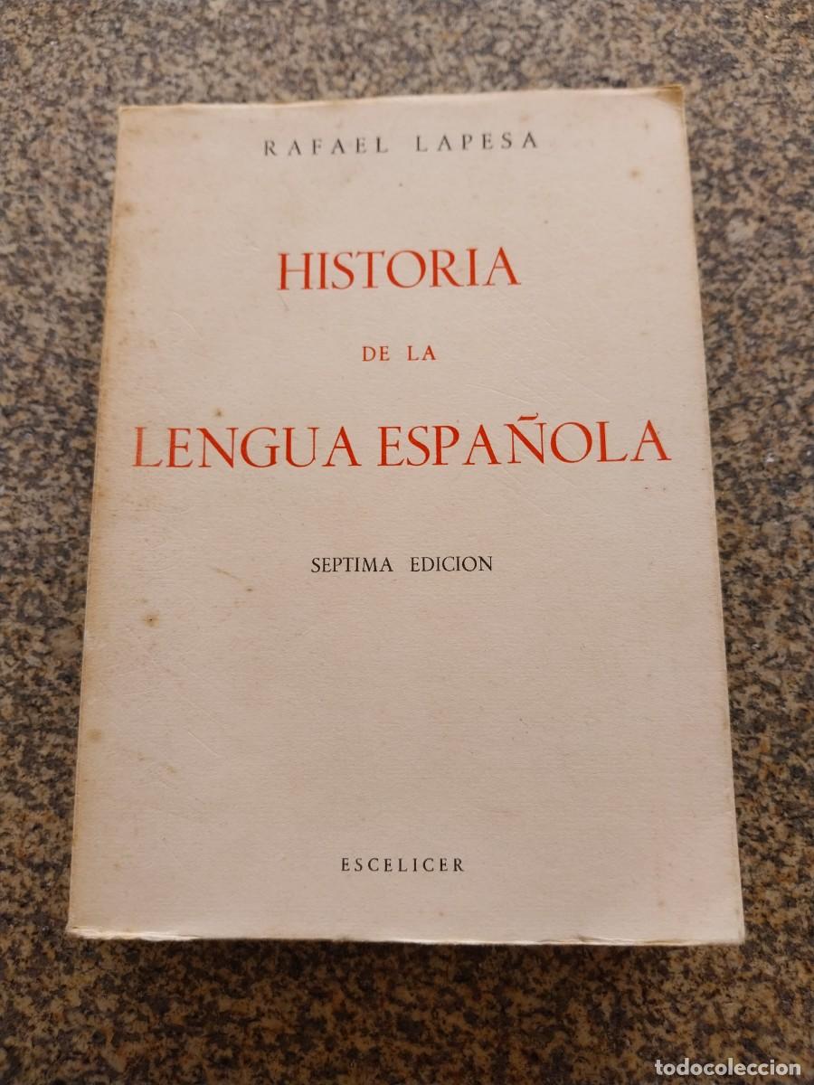 Libros de segunda mano: HISTORIA DE LA LENGUA ESPA&Ntilde;OLA -- RAFAEL LAPESA -- 1968 --