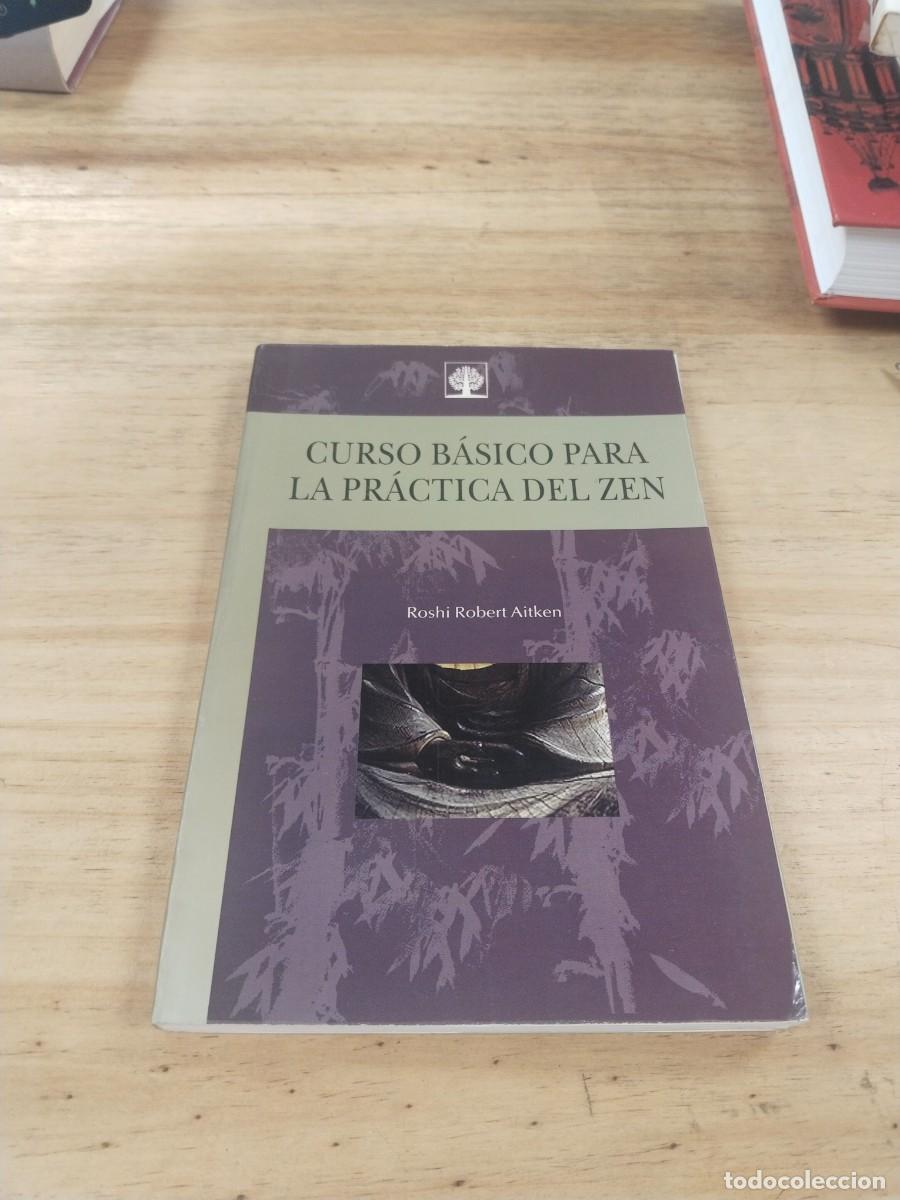 Libros de segunda mano: Curso B&aacute;sico para la Pr&aacute;ctica del Zen - Roshi Robert Aitken - Foto 1