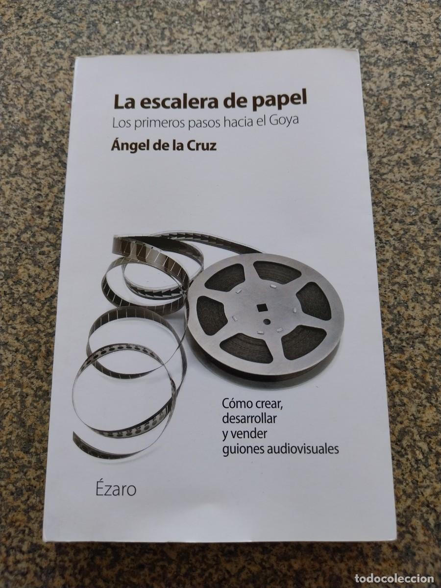 Libros de segunda mano: LA ESCALERA DE PAPEL. LOS PRIMEROS PASOS HACIA EL GOYA -- ANGEL DE LA CRUZ -- 2016 --