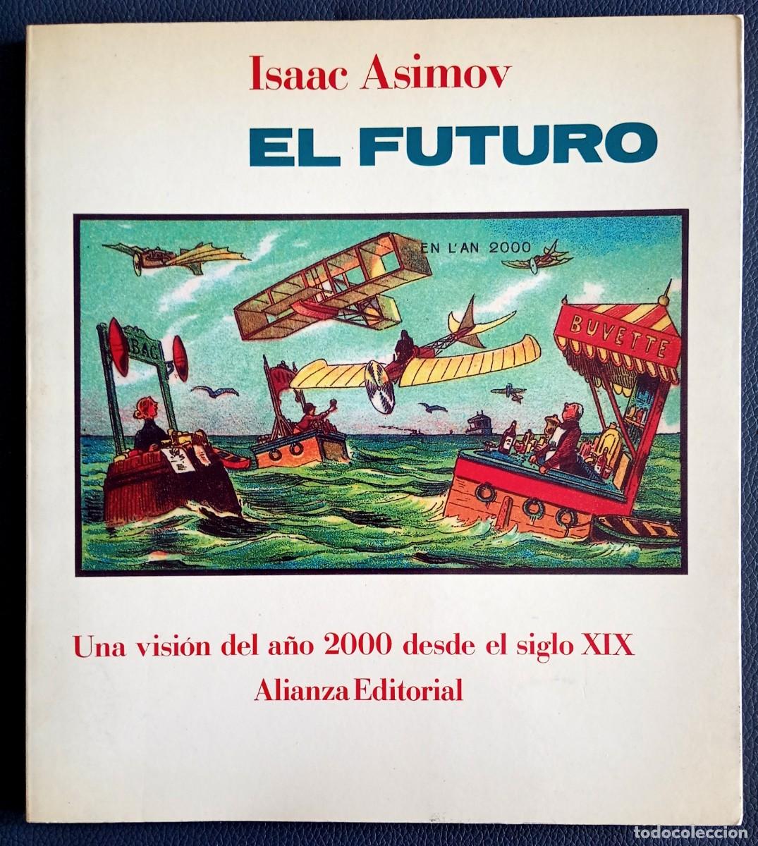 Libros de segunda mano: Isaac Asimov . El futuro. Una visi&oacute;n del a&ntilde;o 2000 desde el siglo XIX
