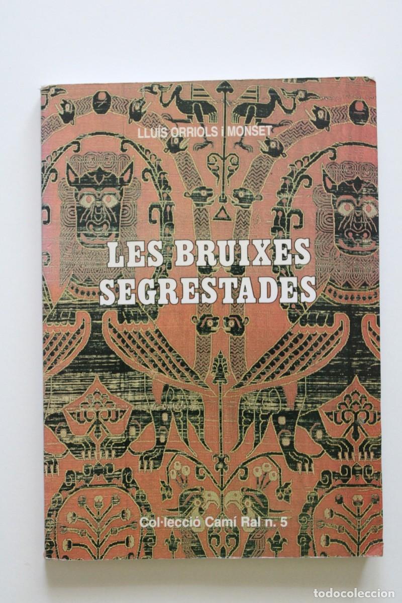 Libros de segunda mano: Llu&iacute;s Orriols - Les bruixes segrestades - Rafael Dalmau Editor
