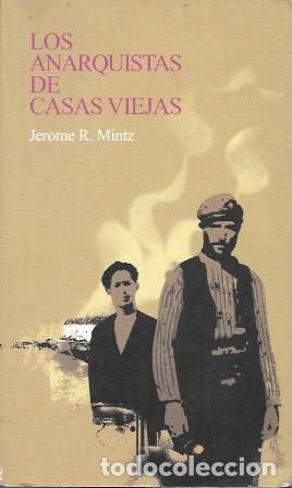 Libros de segunda mano: LOS ANARQUISTAS DE CASAS VIEJAS - R. MINTZ, JEROME - A-CA-4538
