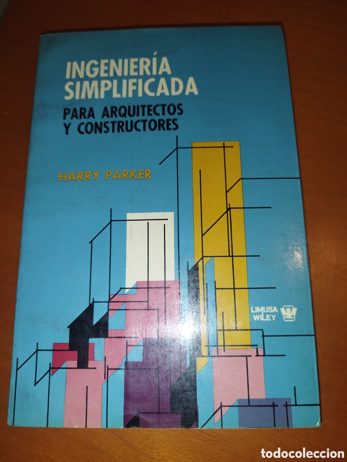 Libros de segunda mano: HARRY PARKER: INGENIERIA SIMPLIFICADA PARA ARQUITECTOS Y CONSTRUCTORES. ED. LIMUSA-WILEY, 1972