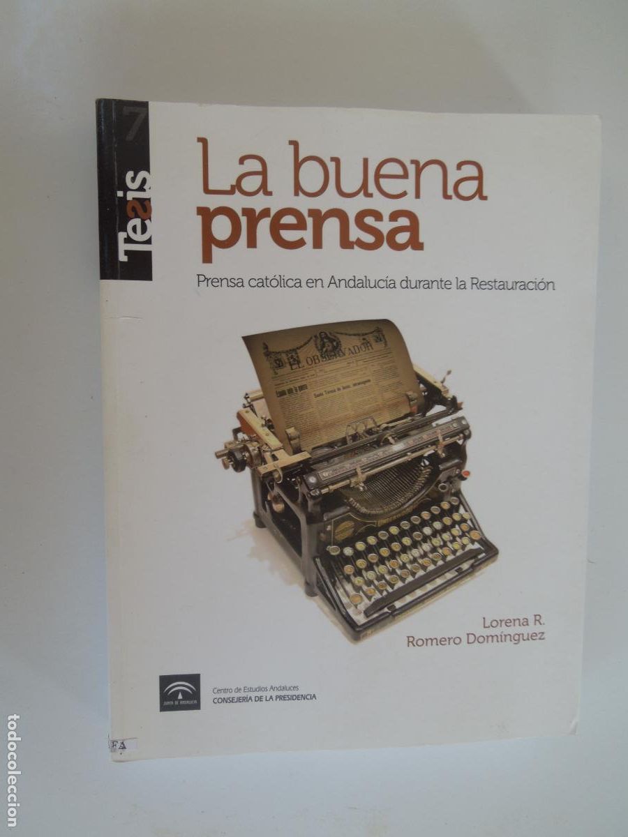 Libros de segunda mano: LA BUENA PRENSA - LOERNA R ROMERO DOMINGUEZ - TESIS -1&ordf; EDC 2009 - PRENSA CATOLICA EN ANDALUCIA