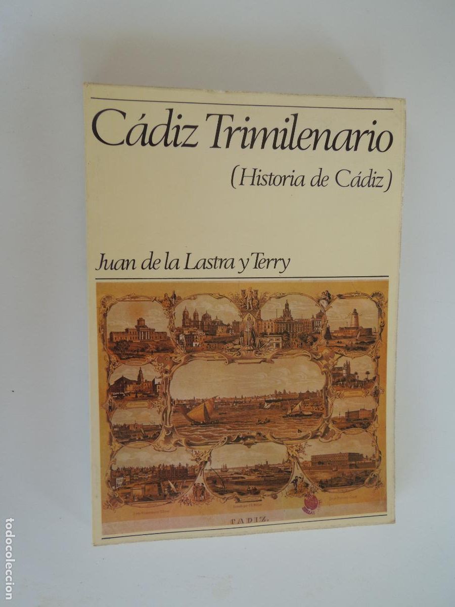 Libros de segunda mano: CADIZ TRIMILENARIO - HISTORIA DE CADIZ - JUAN DE LA LASTRA TERRY - CAJA DE AHORROS 1980