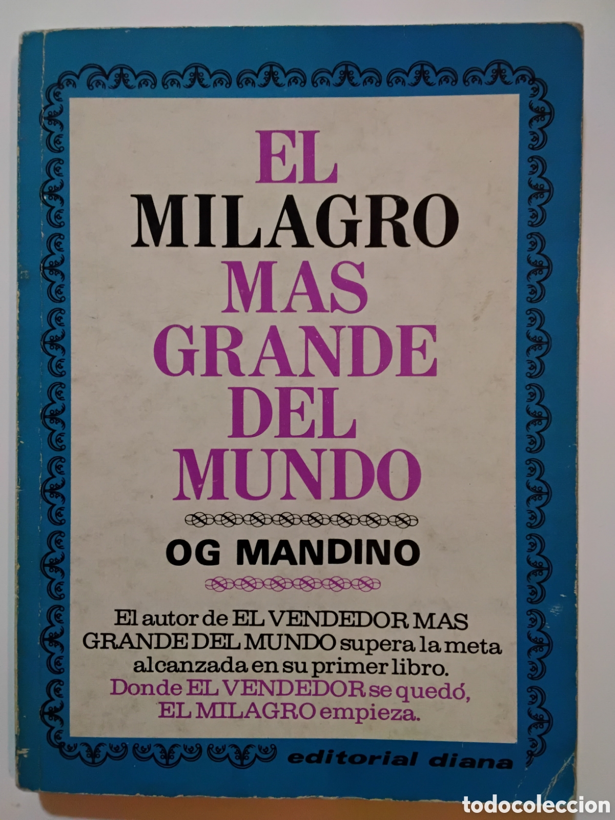 Libros de segunda mano: OG MANDINO &ndash; EL MILAGRO M&Aacute;S GRANDE DEL MUNDO &ndash; EDITORIAL DIANA &ndash; 1978