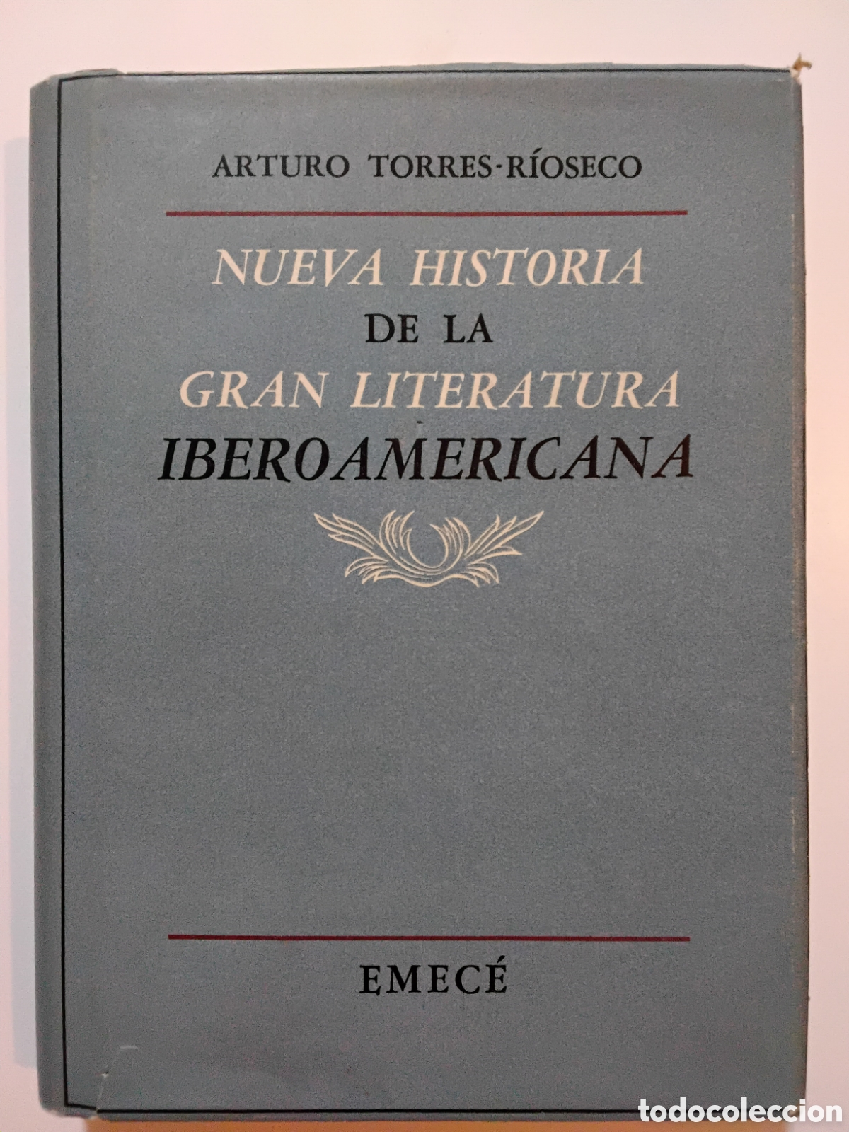 Libros de segunda mano: ARTURO TORRES-R&Iacute;OSECO &ndash; NUEVA HISTORIA DE LA GRAN LITERATURA IBEROAMERICANA &ndash; EMEC&Eacute; &ndash; 1960