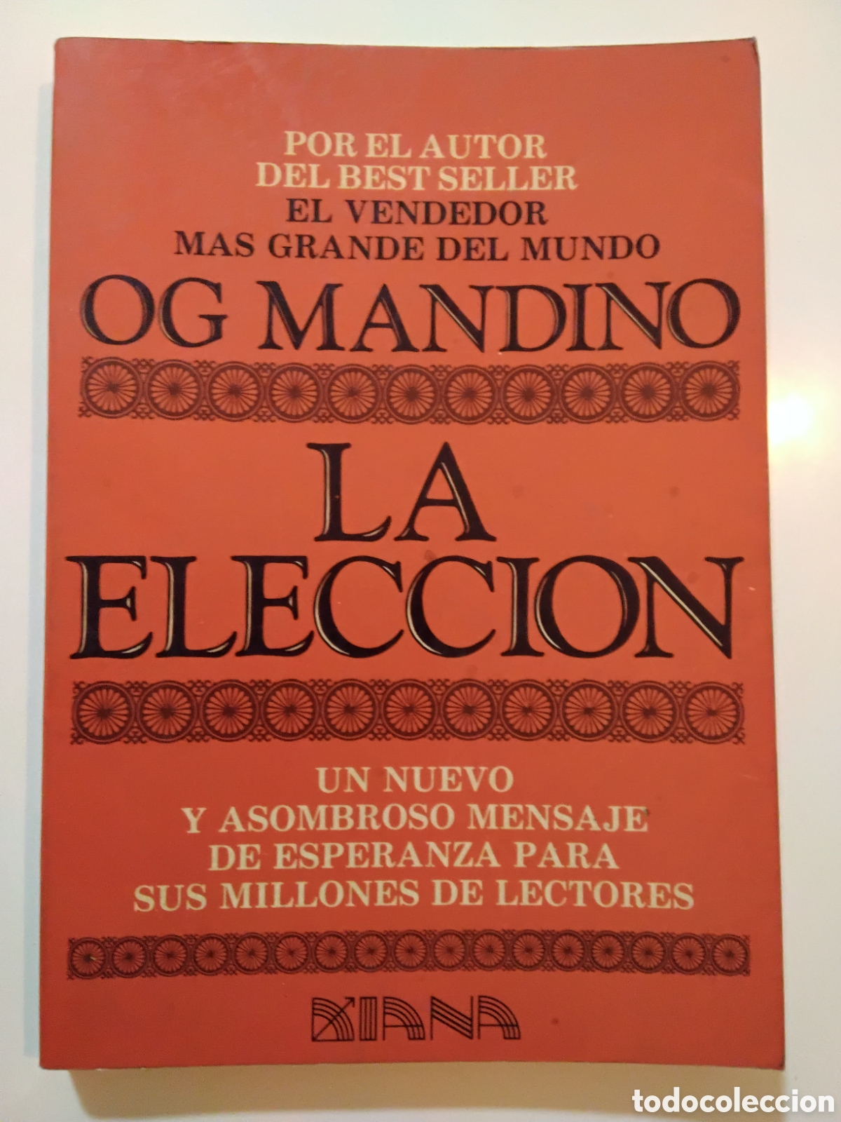 Libros de segunda mano: Mandino, Og &ndash; La Elecci&oacute;n &mdash; Editorial Diana &ndash; M&eacute;xico &ndash; 1984