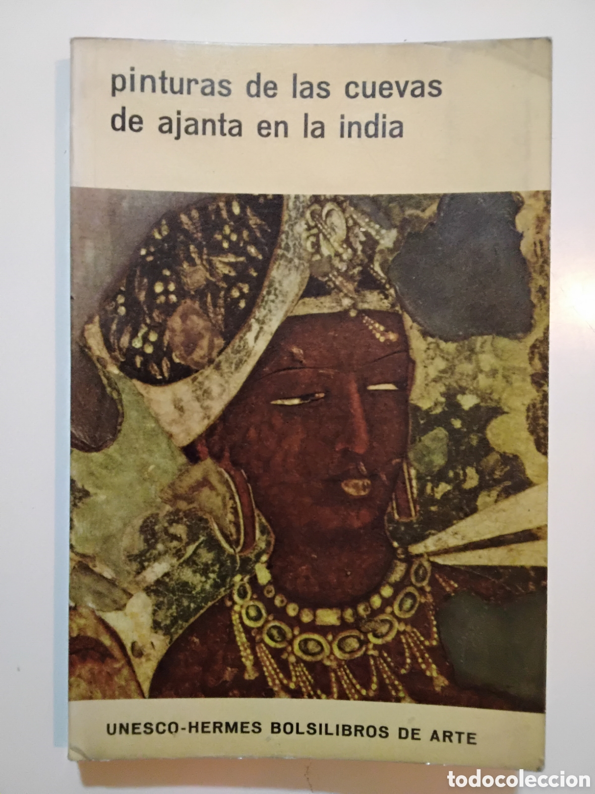 Libros de segunda mano: PINTURAS DE LAS CUEVAS DE AJANTA EN LA INDIA &ndash; BENJAMIN ROWLAND &ndash; HERMES / UNESCO &ndash; 1963