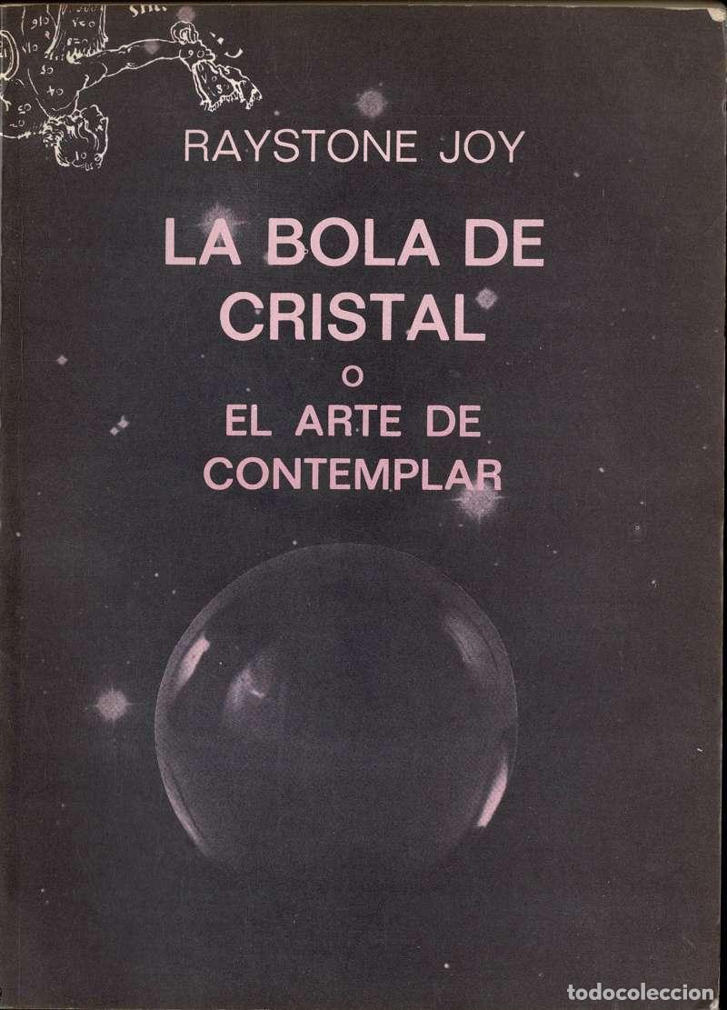Libros de segunda mano: La Bola de Cristal o El Arte de Contemplar - Raystone Joy