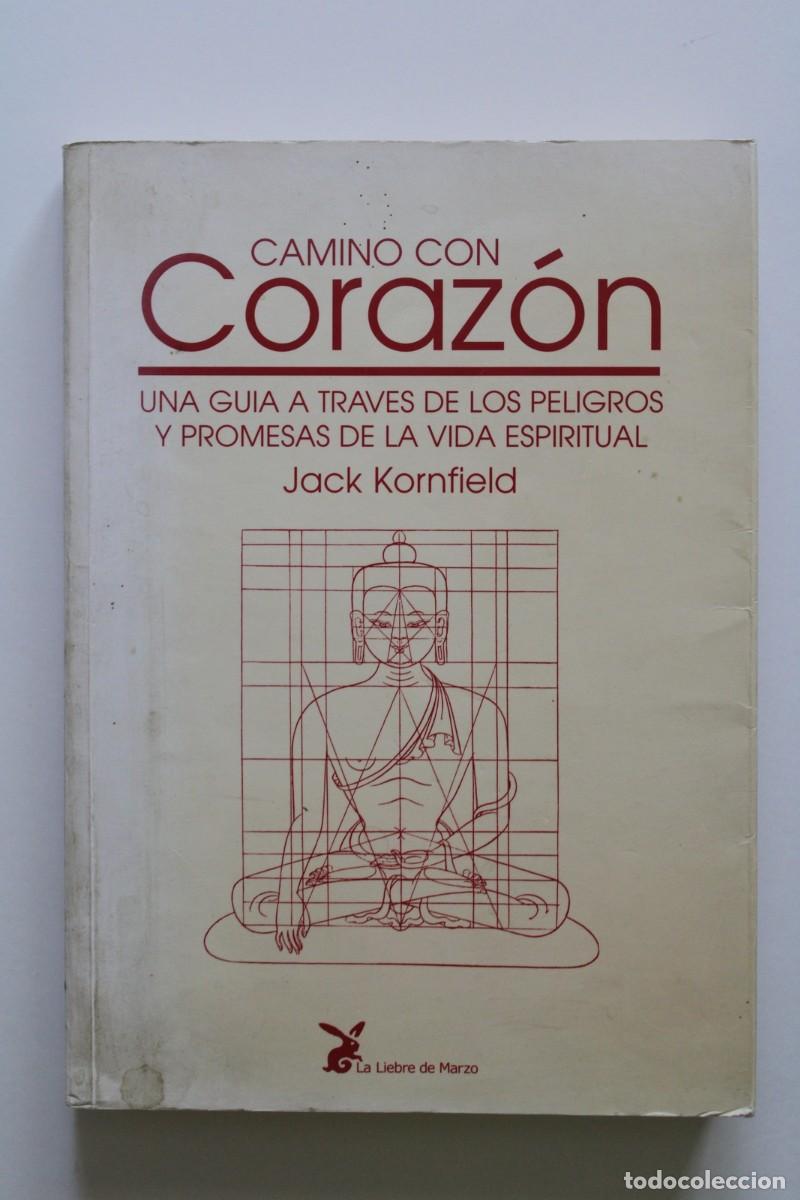 Libros de segunda mano: Jack Kornfield - Camino con coraz&oacute;n. Una gu&iacute;a a trav&eacute;s de los peligros y promesas vida espiritual