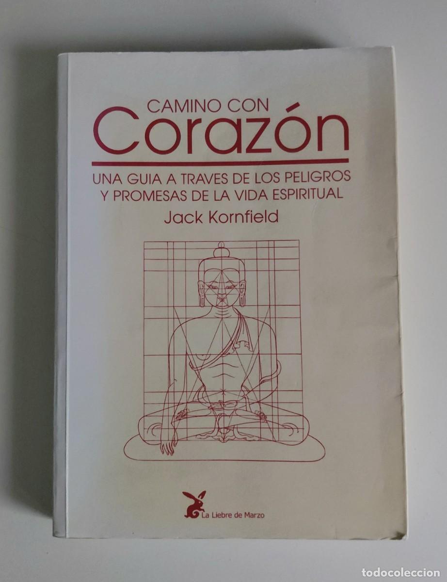 Libros de segunda mano: Jack Kornfield - Camino con coraz&oacute;n. Una gu&iacute;a a trav&eacute;s de los peligros y promesas vida espiritual