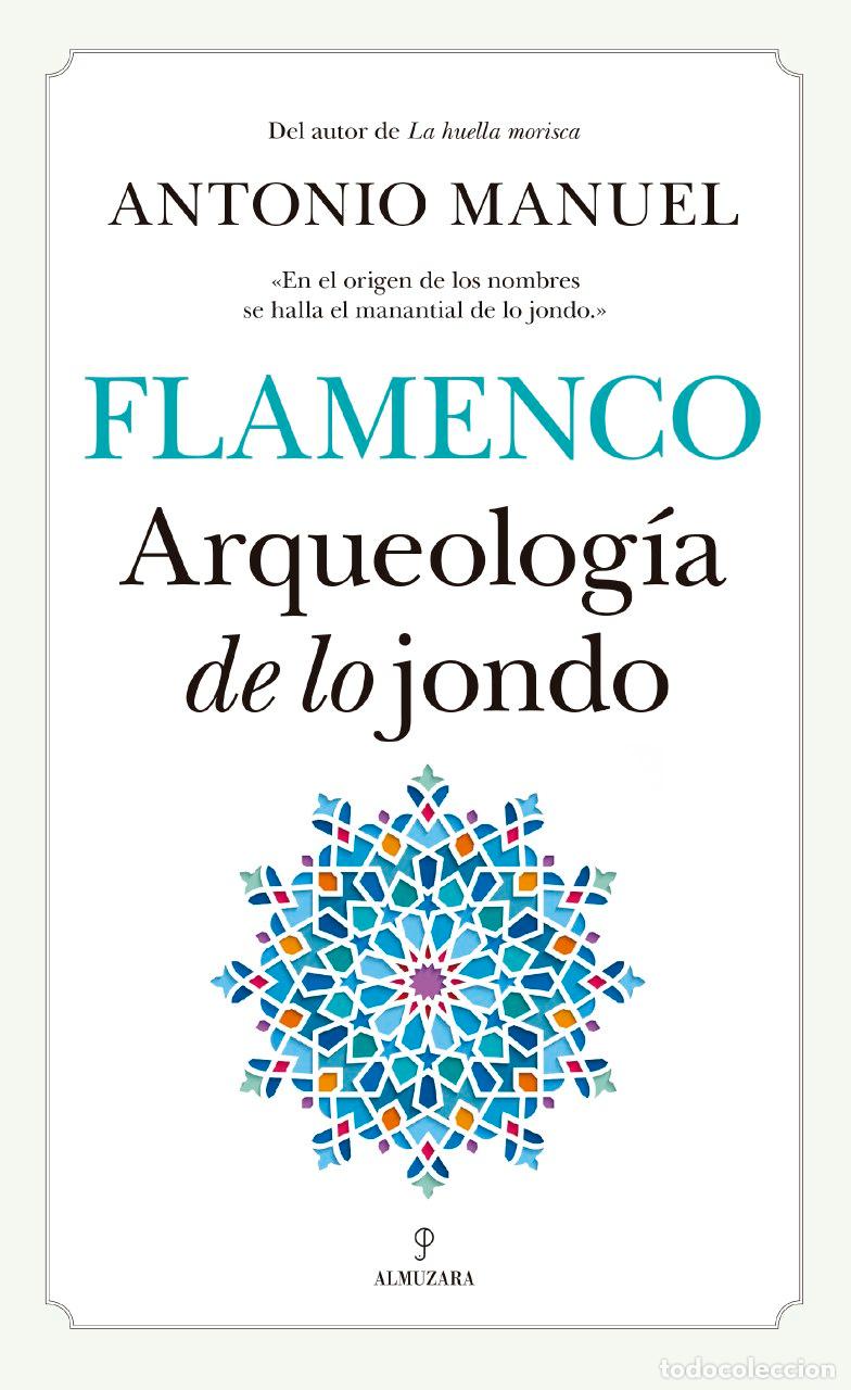 Libros de segunda mano: Flamenco. Arqueolog&iacute;a de lo jondo. - Antonio Manuel.