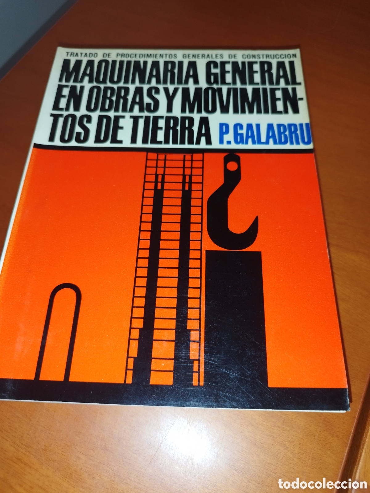 Libros de segunda mano: MAQUINARIA GENERAL EN OBRAS Y MOVIMIENTOS DE TIERRA.- P. GALABRU. ED. REVERTE, 1964 PRIMERA EDICION