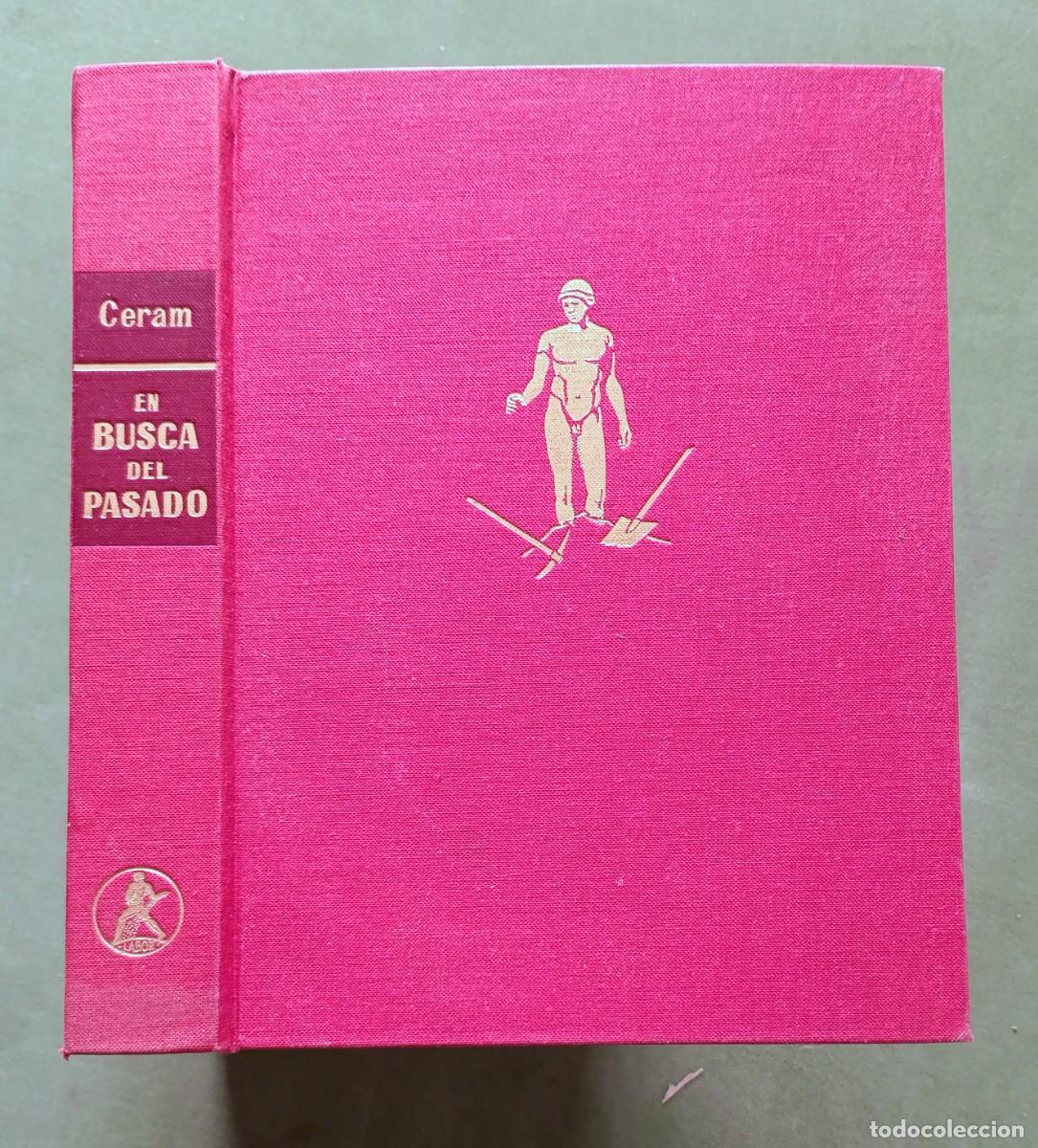Libros de segunda mano: EN BUSCA DEL PASADO - C. W. CERAM - HISTORIA GRAFICA DE LA ARQUEOLOGIA - 1&ordf; ed. 1959..
