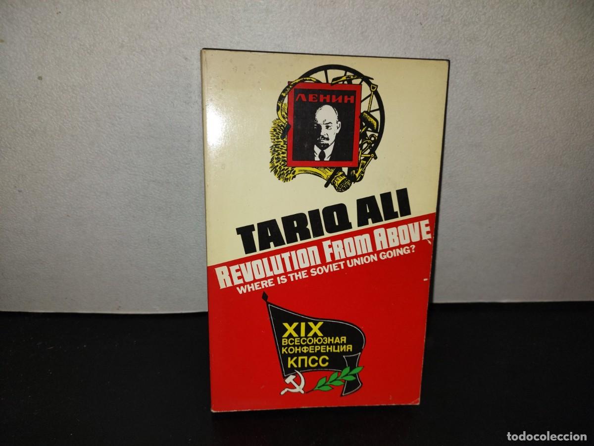 Libros de segunda mano: 197- Tariq Ali. Revolution From Above. Where Is The Soviet Union Going? First Published 1988