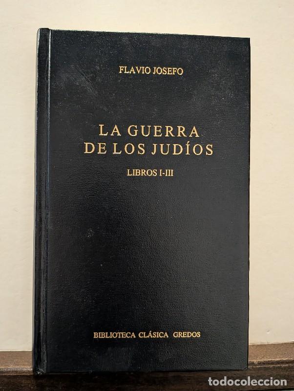 Libros de segunda mano: Guerra de los Judios Libros I-iii - Flavio Josefo - Gredos - Biblioteca Cl&aacute;sica - N&ordm; 247