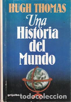 Libros de segunda mano: Una Historia del Mundo - Hugh Thomas