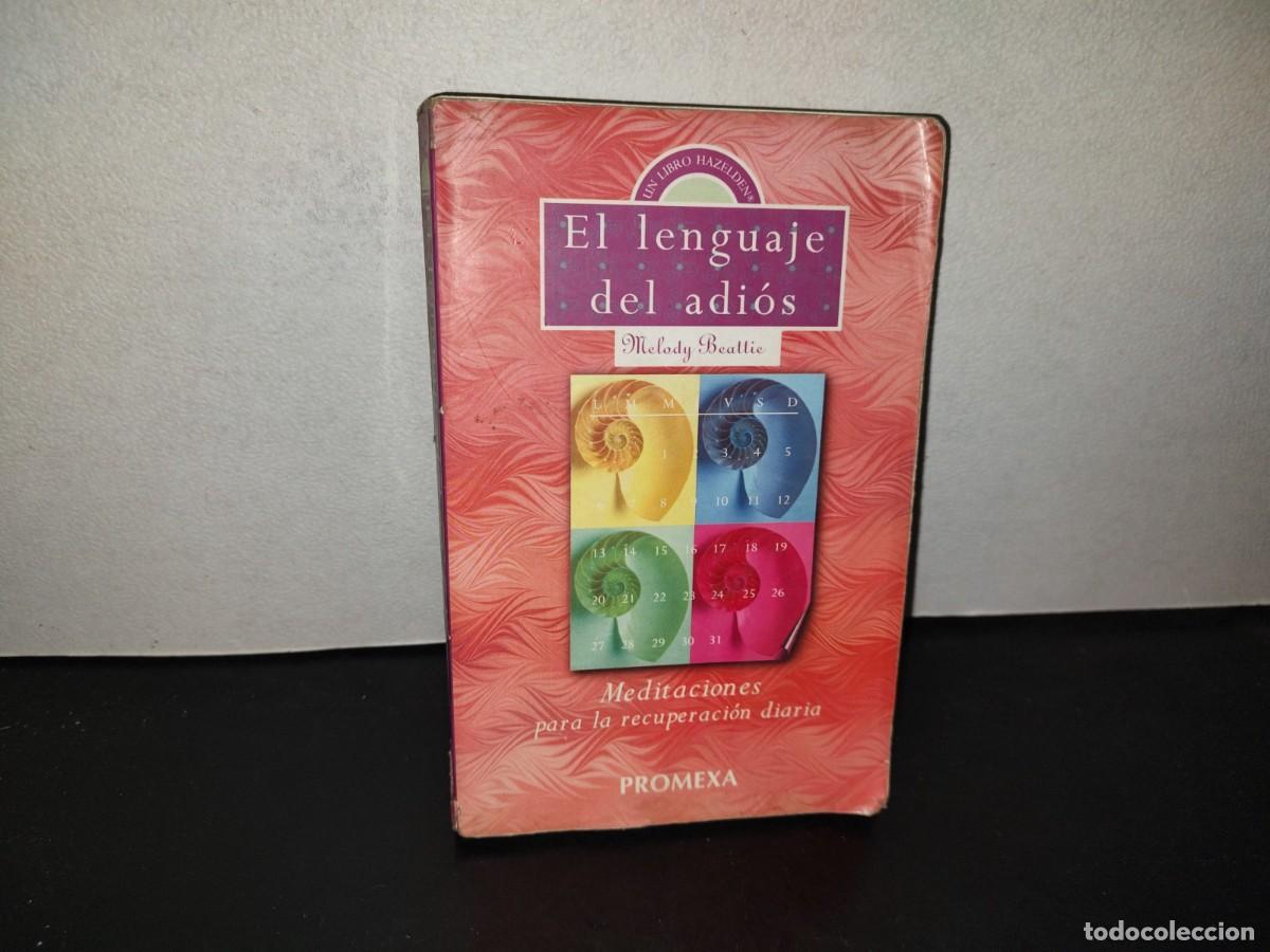 Libros de segunda mano: 197- El Lenguaje Del Adios. Meditaciones Para La Recuperaci&oacute;n Diaria - Melody Beattie