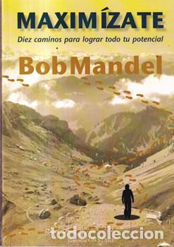 Libros de segunda mano: Maxim&iacute;zate. Diez caminos para lograr todo tu potencial - Bob Mandel