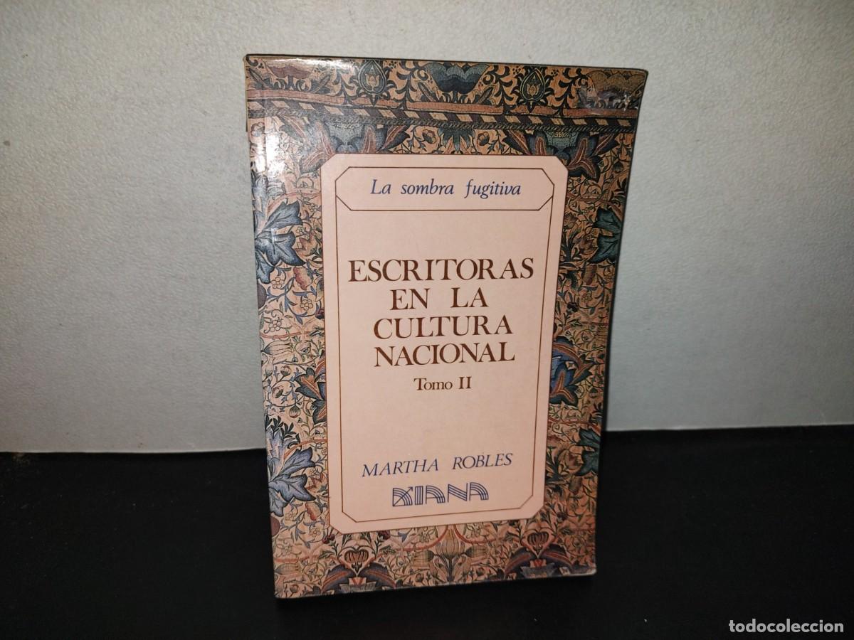 Libros de segunda mano: 197- La Sombra Fugitiva. Escritoras En La Cultura Nacional, Tomo II. Editorial Diana. 1A. Ed. 1989