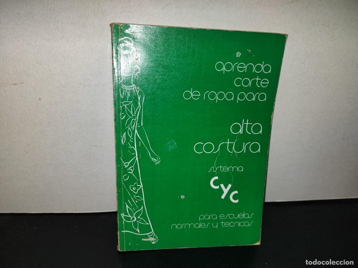 Libros de segunda mano: 197- Aprenda Corte De Ropa Para Alta Costura. Sistema Cyc