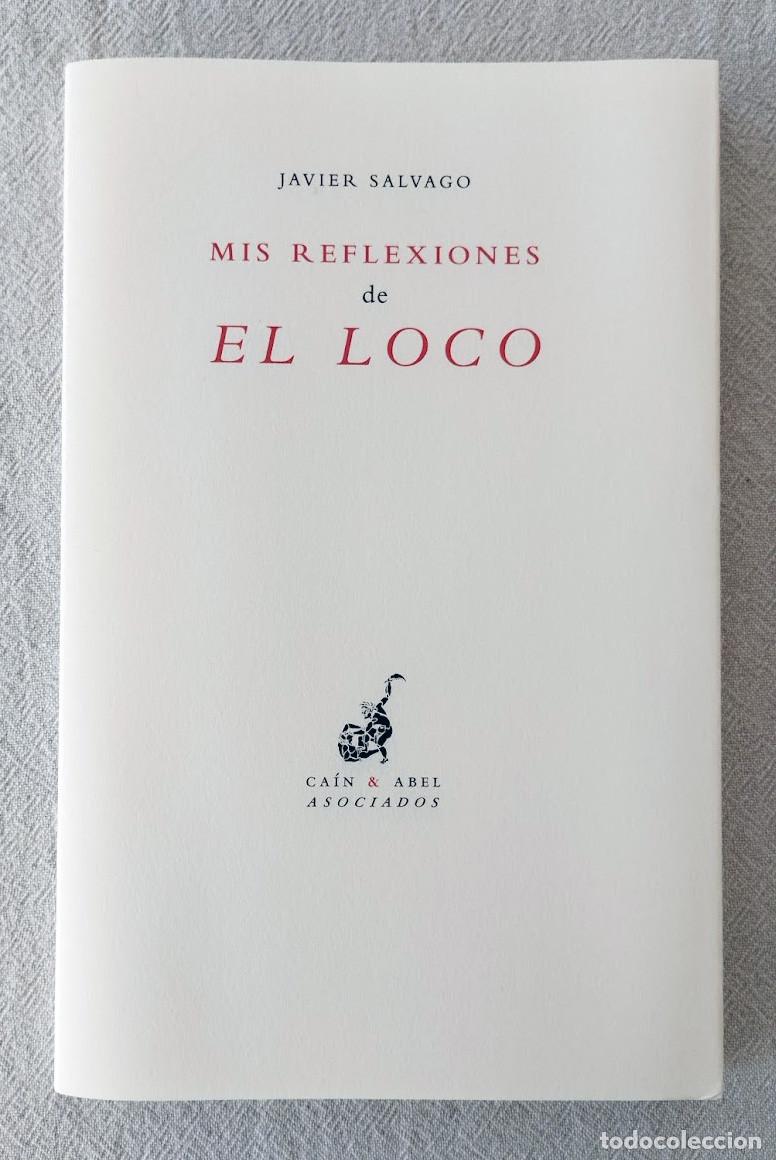 Mis reflexiones de El Loco. - SALVAGO, Javier.-