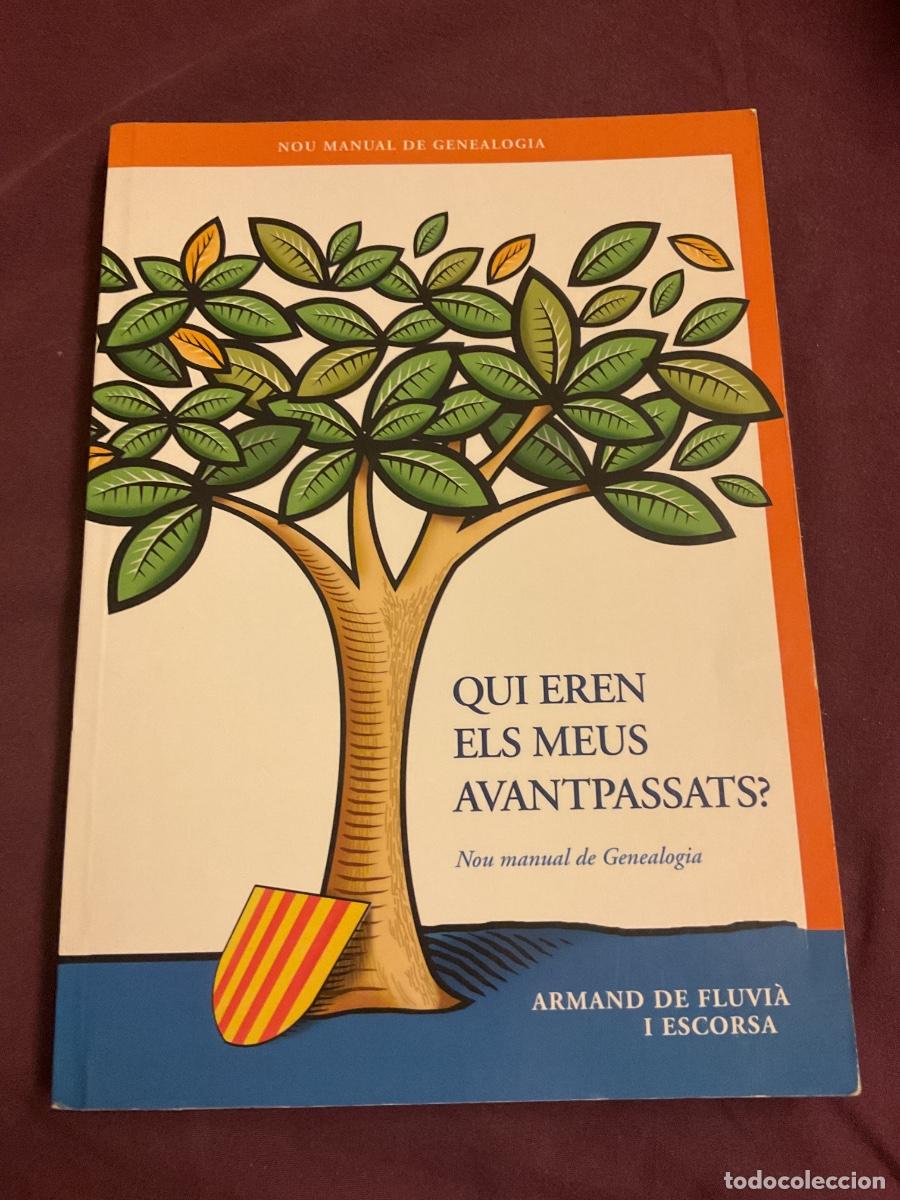Libros de segunda mano: QUI EREN ELS MEUS AVANTPASSATS? NOU MANUAL DE GENEALOG&Iacute;A. A. DE FLUVIA. 2012