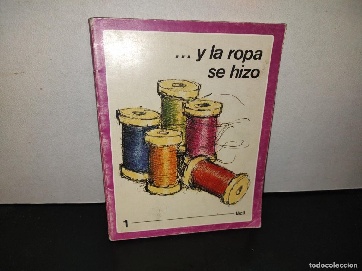 Libros de segunda mano: 197- ...Y La Ropa Se Hizo. 1, F&aacute;cil - M&eacute;xico, 1986