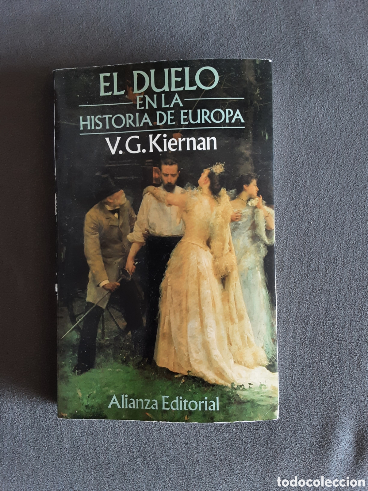 Libros de segunda mano: EL DUELO EN LA HISTORIA DE EUROPA POR V. G. KIERNAN 1998 RARO ALIANZA