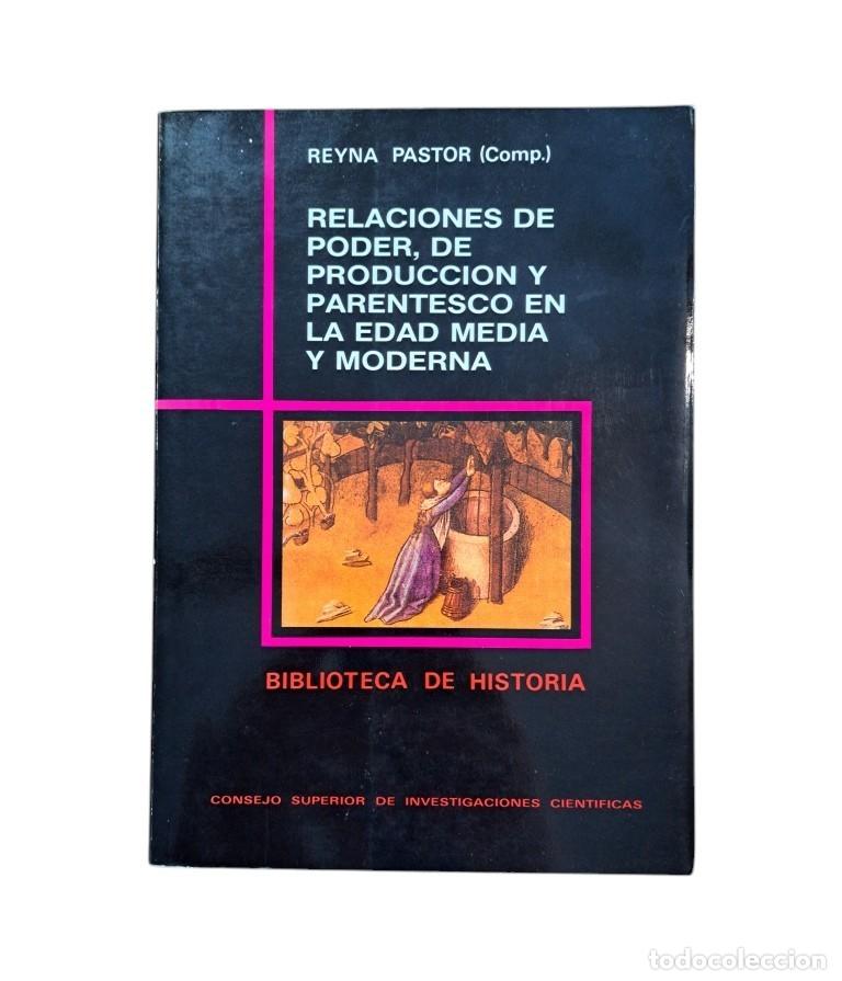 Second hand books: Pastor, Reyna (comp.).- RELACIONES DE PODER, DE PRODUCCI&Oacute;N Y PARENTESCO EN LA EDAD MEDIA Y MODERNA