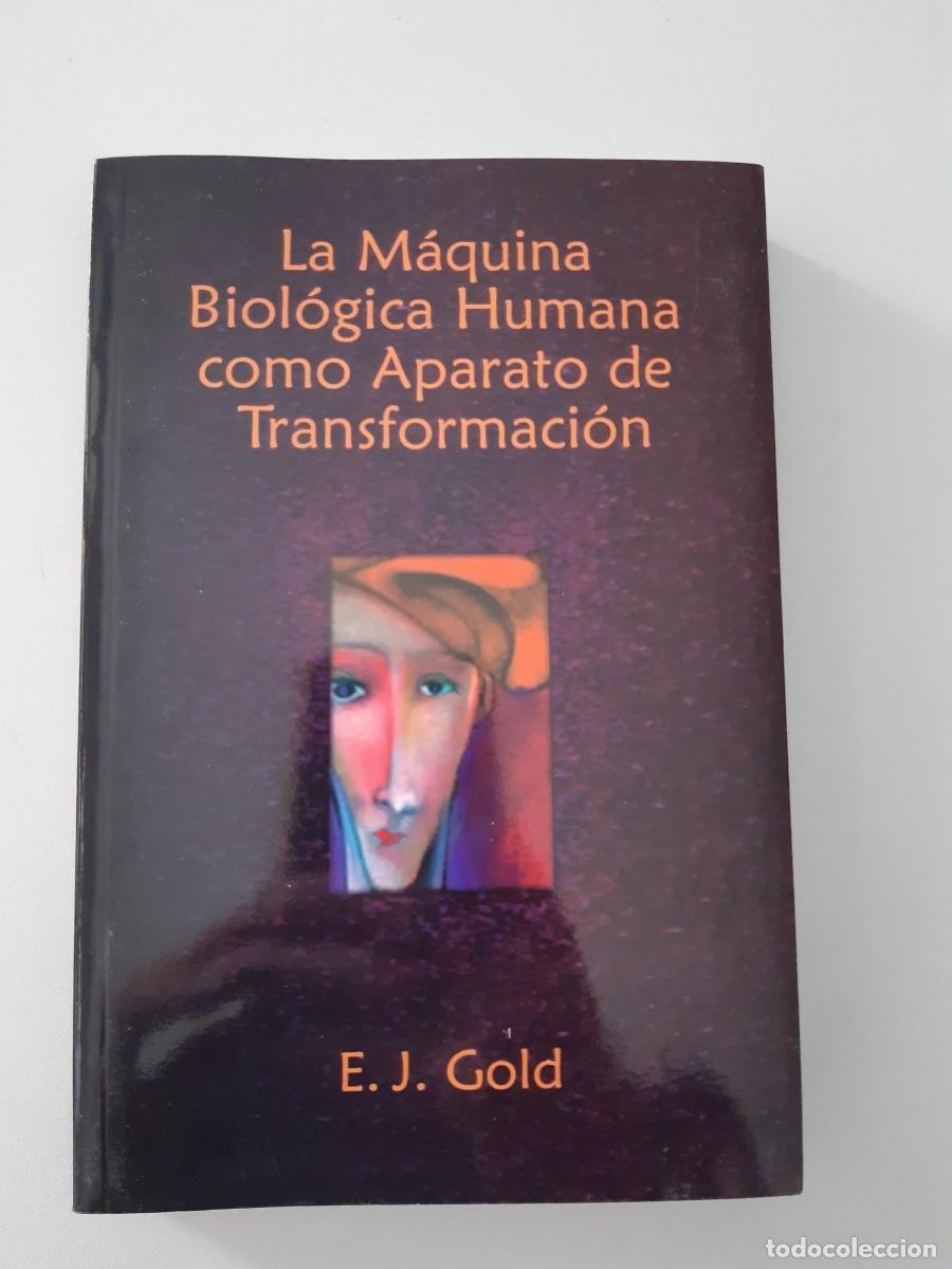Libros de segunda mano: LA MAQUINA BIOLOGICA HUMANA COMO APARATO DE TRANSFORMACION E. J. GOLD