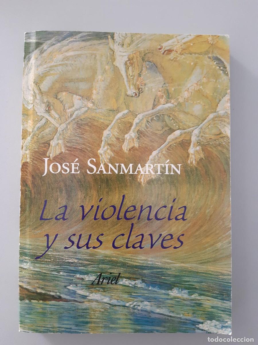Libros de segunda mano: La violencia y sus claves - SANMART&Iacute;N , JOS&Eacute;
