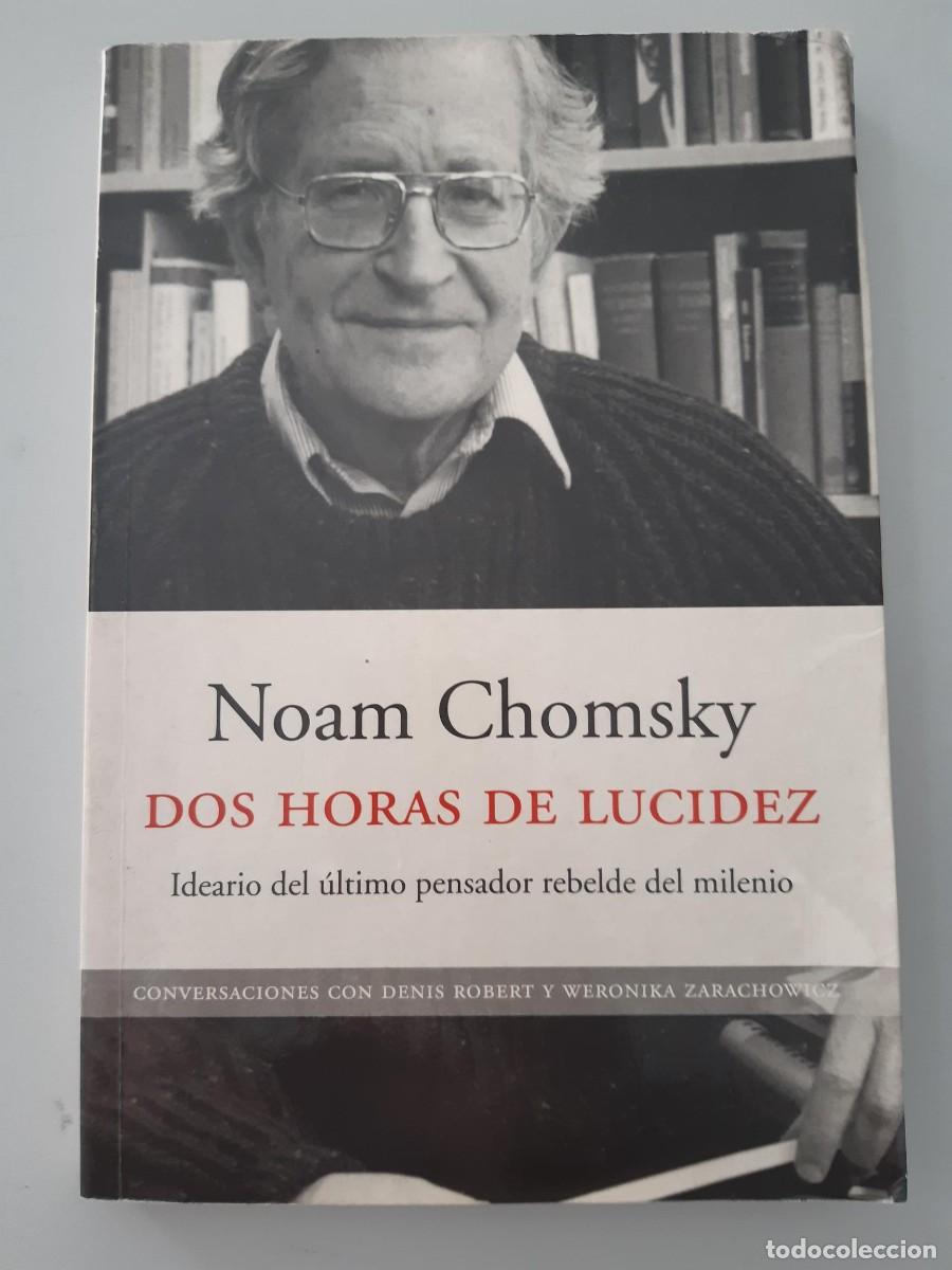 Libros de segunda mano: DOS HORAS DE LUCIDEZ, IDEARIO DEL ULTIMO PENSADOR REBELDE DEL MILENIO. NOAM CHOMSKY