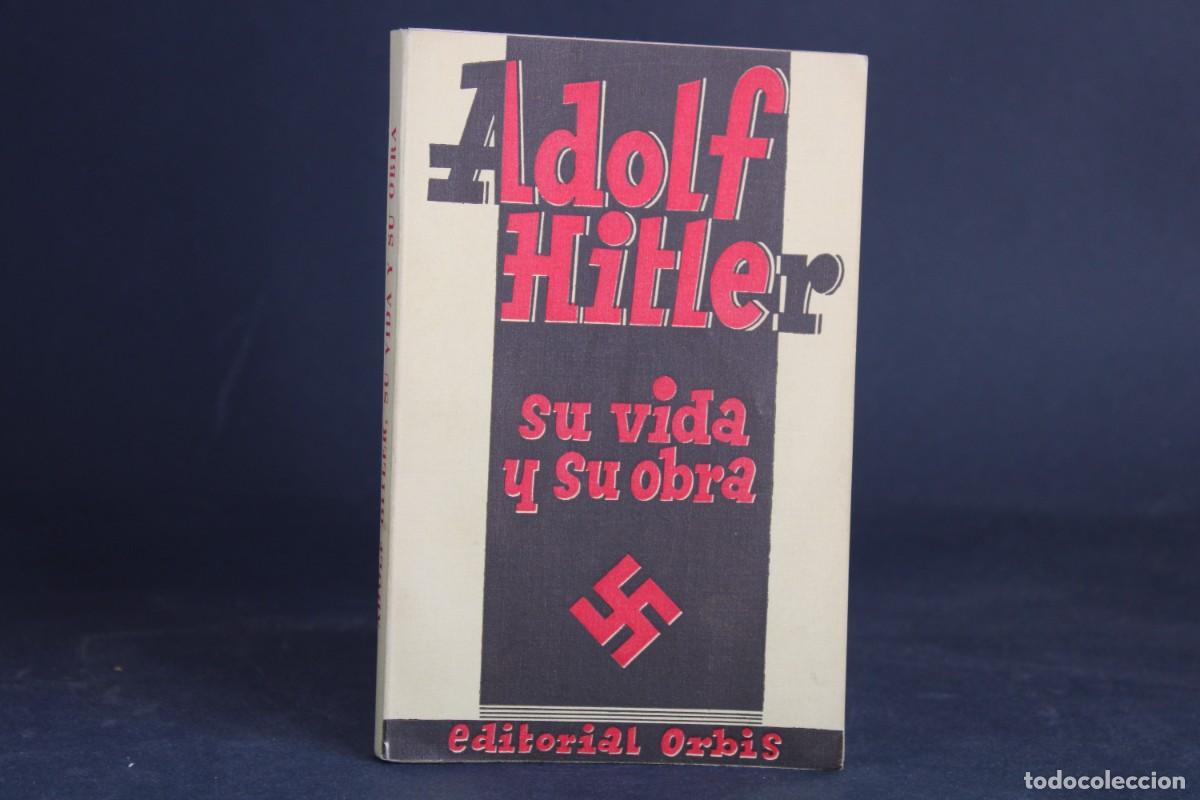 Libros de segunda mano: ADOLF HITLER SU VIDA Y SU OBRA / ERICH BEIER LINDHARDT