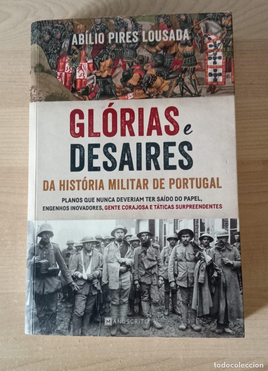 Libros de segunda mano: GL&Oacute;RIAS E DESAIRES da historia militar de Portugal.. Abilio Pires Lousada. Manuscrito.